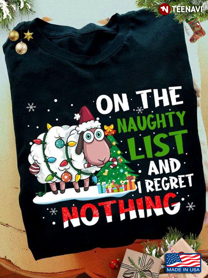 Funny Sheep On The Naughty List And I Regret Nothing for Christmas