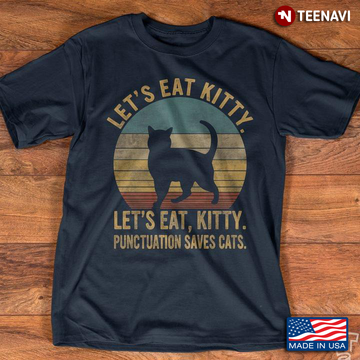 Vintage Let's Eat Kitty Let's Eat Kitty Punctuation Saves Cats for Cat Lover