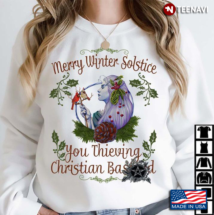 Merry Winter Solstice You Thieving Christian Bastard for Christmas