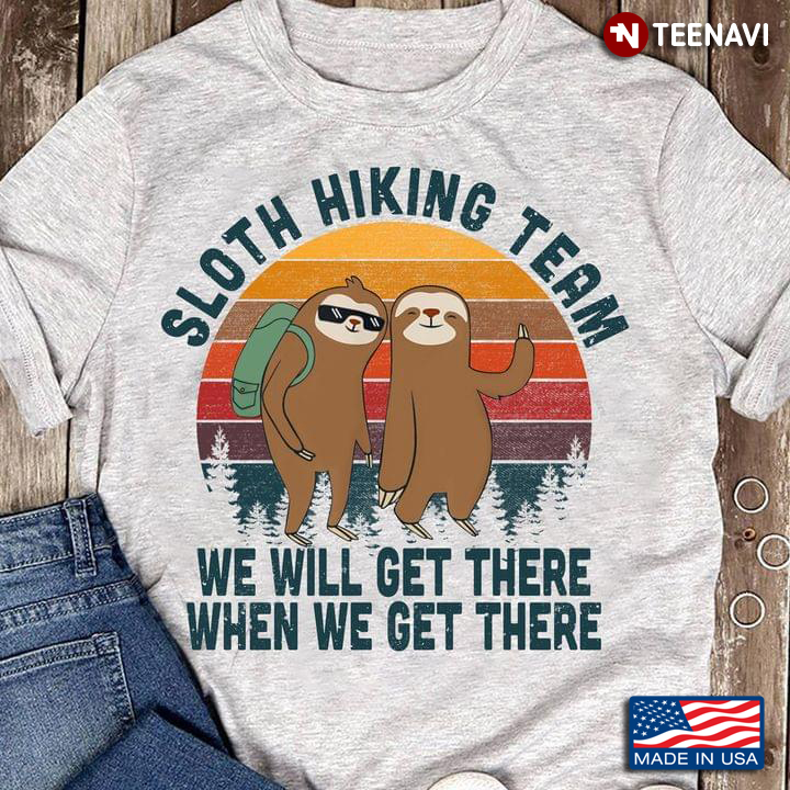 Vintage Sloth Hiking Team We Will Get There When We Get There