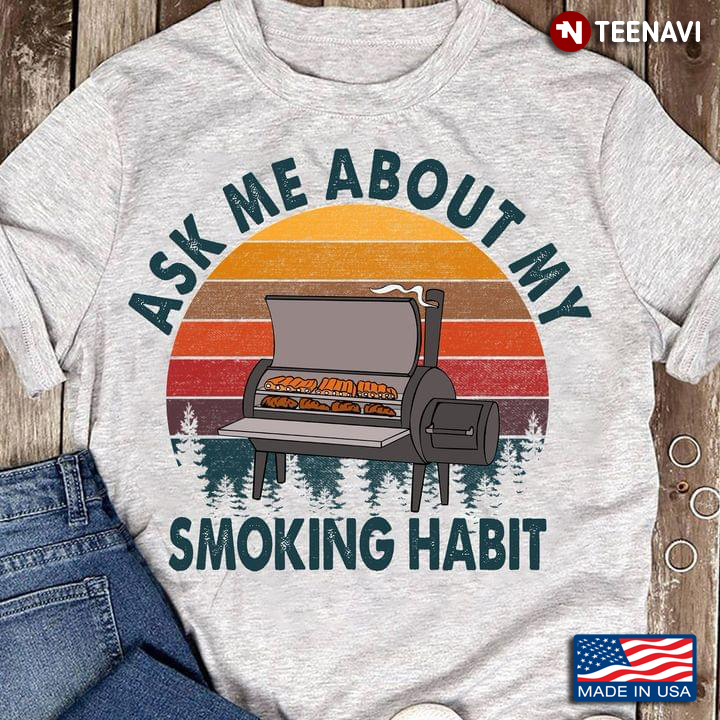 Vintage Ask Me About My Smoking Habit for BBQ Lover