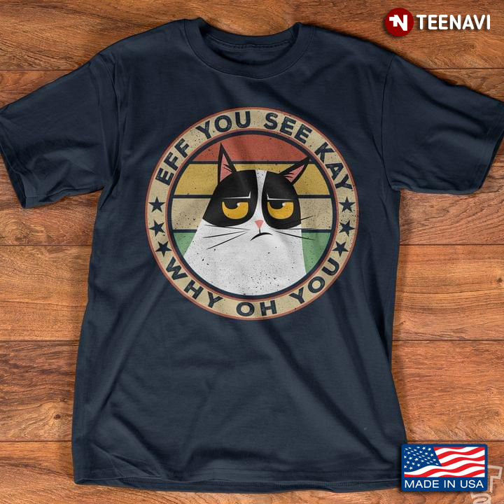Vintage Funny Cat Eff You See Kay Why Oh You for Cat Lover