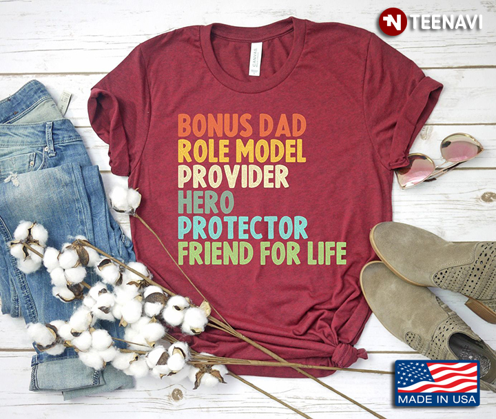 Bonus Dad Role Model Provider Hero Protector Friend For Life for Father's Day