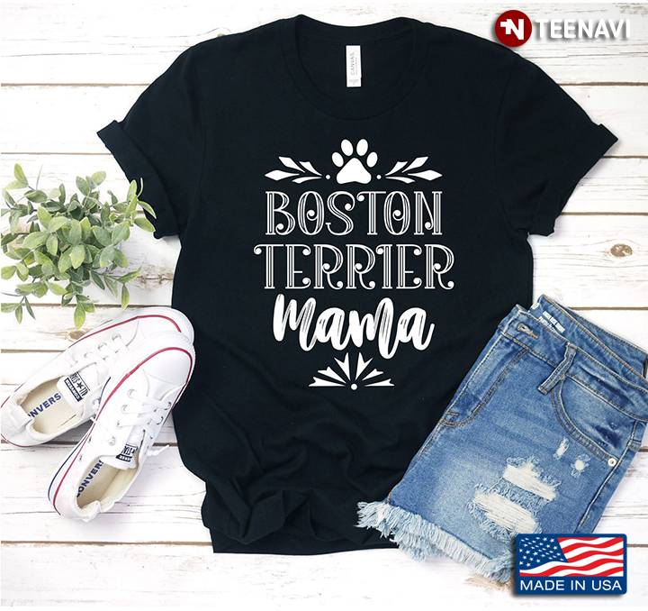 Boston Terrier Mama for Dog Lover