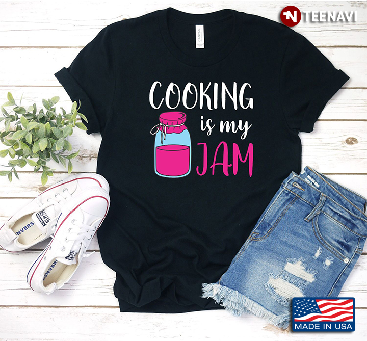 Cooking Is My Jam for Cooking Lover