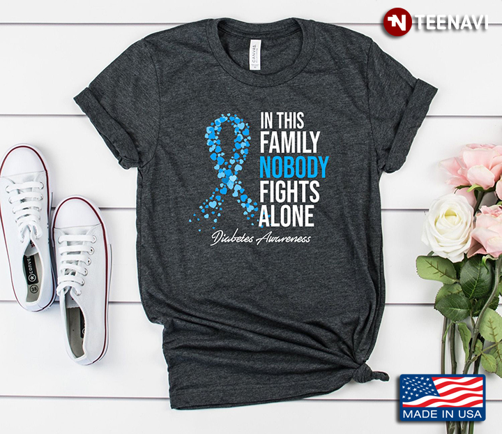 In This Family Nobody Fights Alone Diabetes Awareness