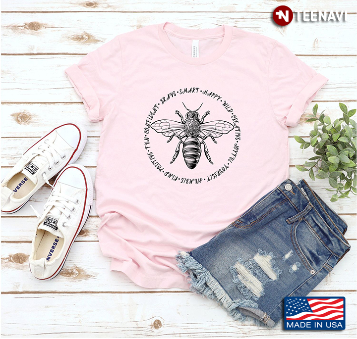 Bee Brave Smart Happy Wild Creative Joyful for Animal Lover