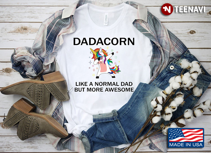 Unicorn Dadacorn Like A Normal Dad But More Awesome for Father's Day