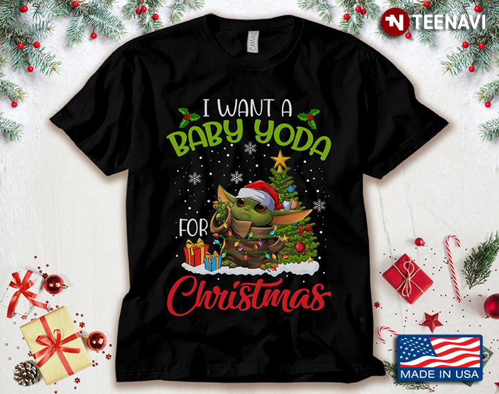 I Want A Baby Yoda For Christmas
