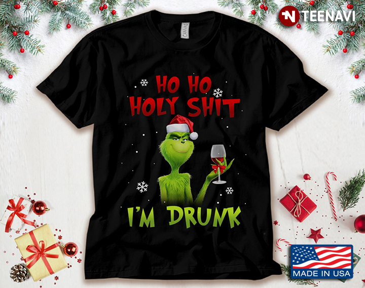 Ho Ho Holy Shit I'm Drunk The Grinch With Santa Hat And Wine for Christmas