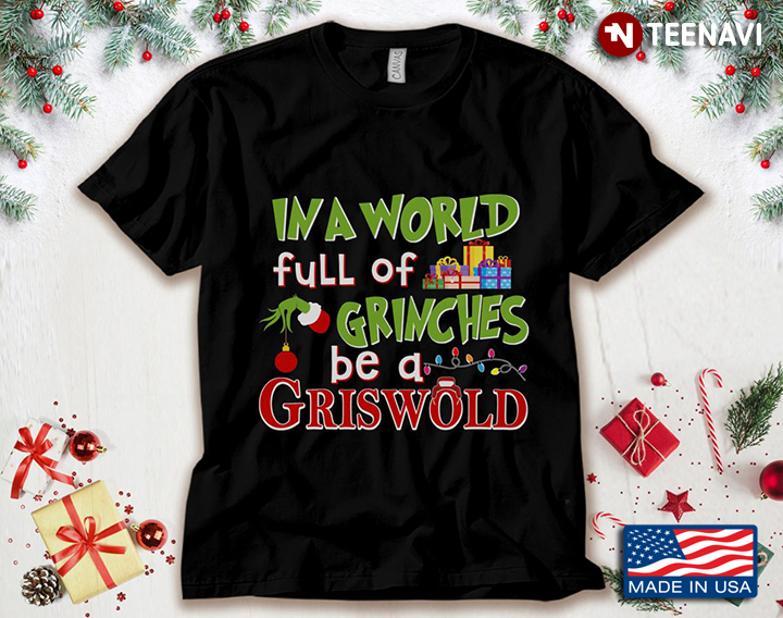 In A World Full Of Grinches Be A Griswold for Christmas
