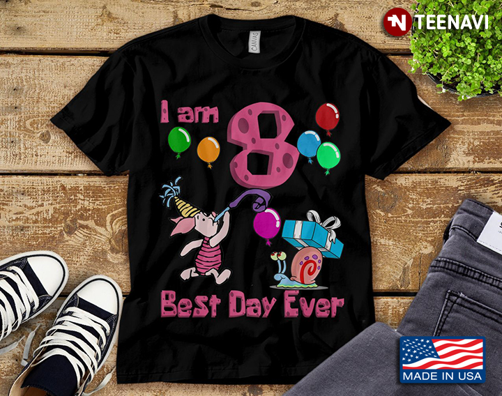 I Am 8 Best Day Ever Piglet Birthday Gifts