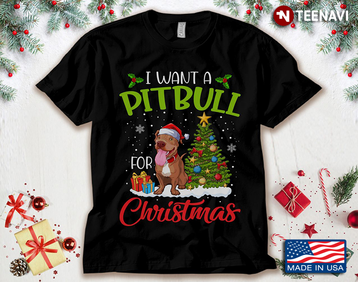 Pitbull With Santa Hat I Want A Pitbull For Christmas for Dog Lover