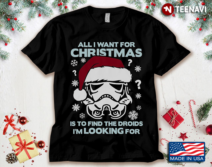 All I Want For Christmas Is To Find The Droids I'm Looking For Star Wars