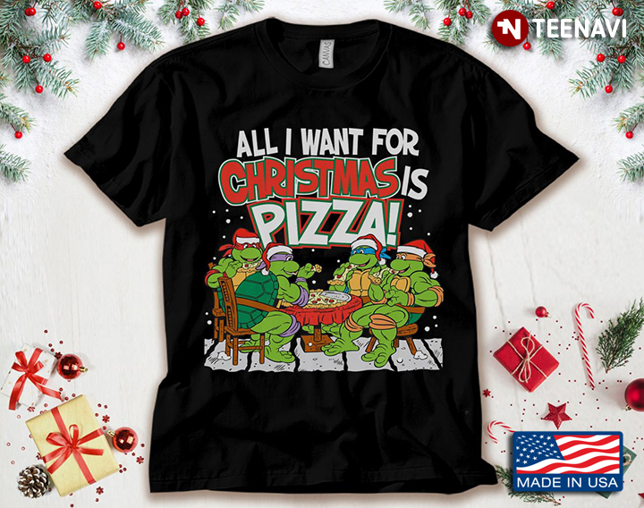 All I Want For Christmas Is Pizza Ninja Turtles With Santa Hat Teenage Mutant Ninja Turtles
