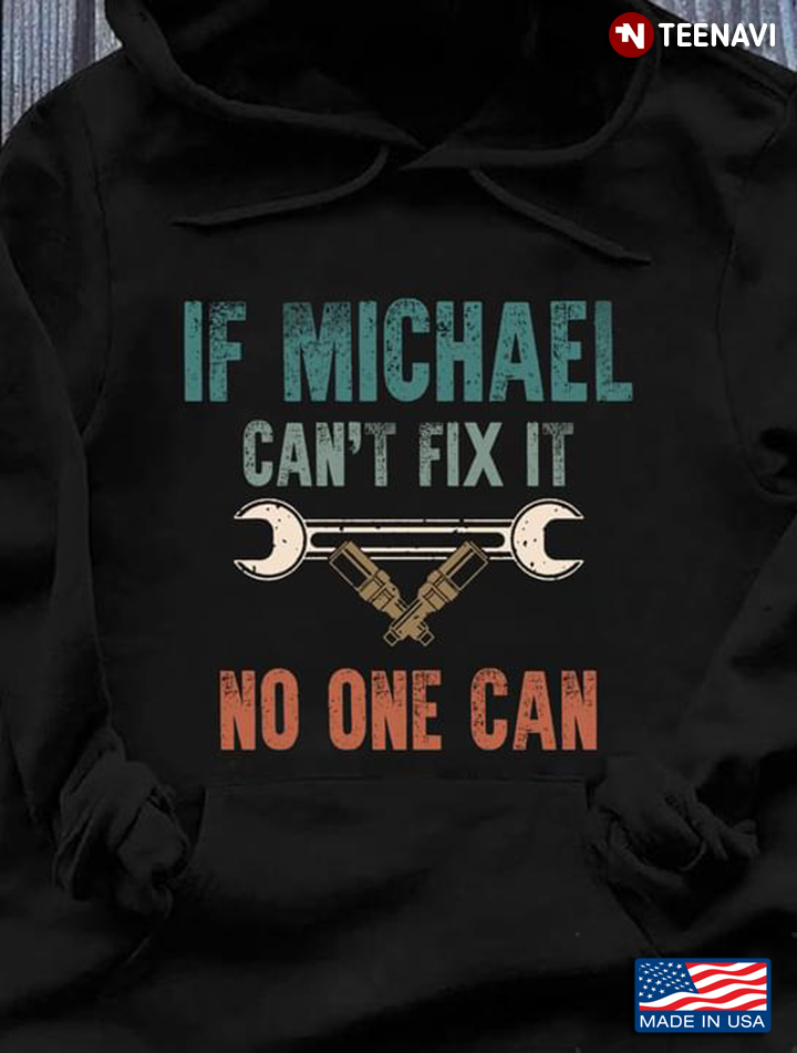 If Michael Can't Fix It No One Can Gifts for Mechanic