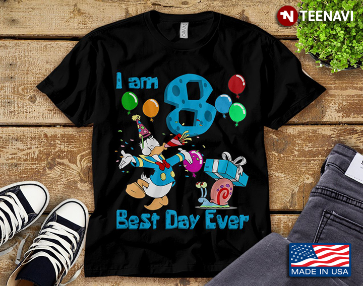 I Am 8 Best Day Ever Donald Duck Birthday Gifts