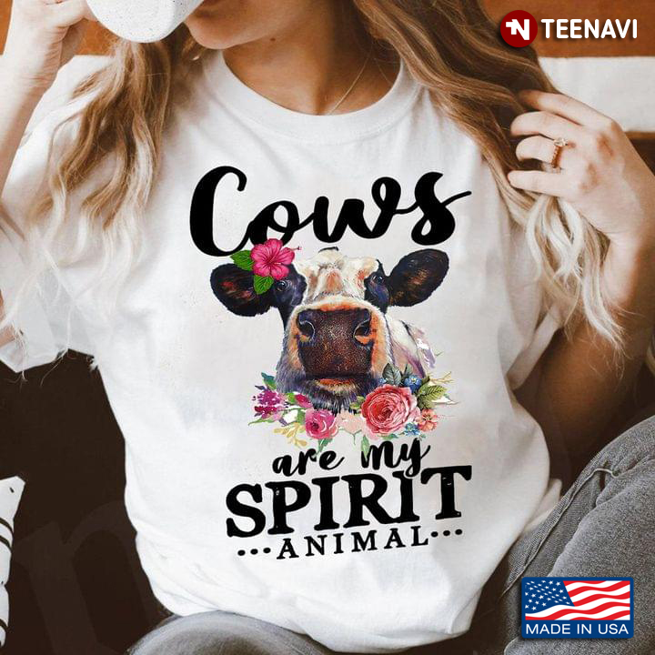 Cows Are My Spirit Animal for Animal Lover