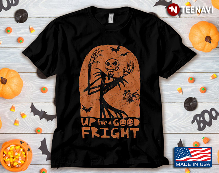 Up For A Good Fright Jack Skellington The Nightmare Before Christmas for Halloween