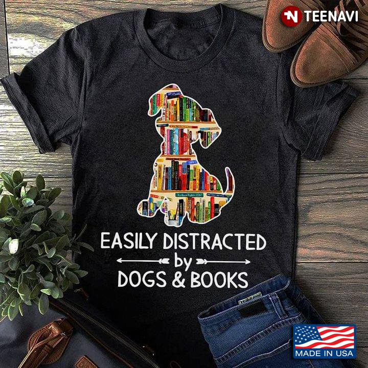Easily Distracted By Dogs And Books