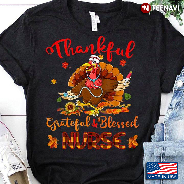 Turkey Thankful Grateful And Blessed Nurse for Thanksgiving