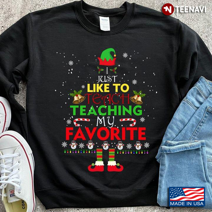 Elf I Just Like To Teach Teaching My Favorite for Christmas