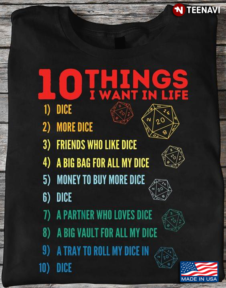 10 Things I Want In Life Dice More Dice Friends Who Like Dice Dungeons & Dragons