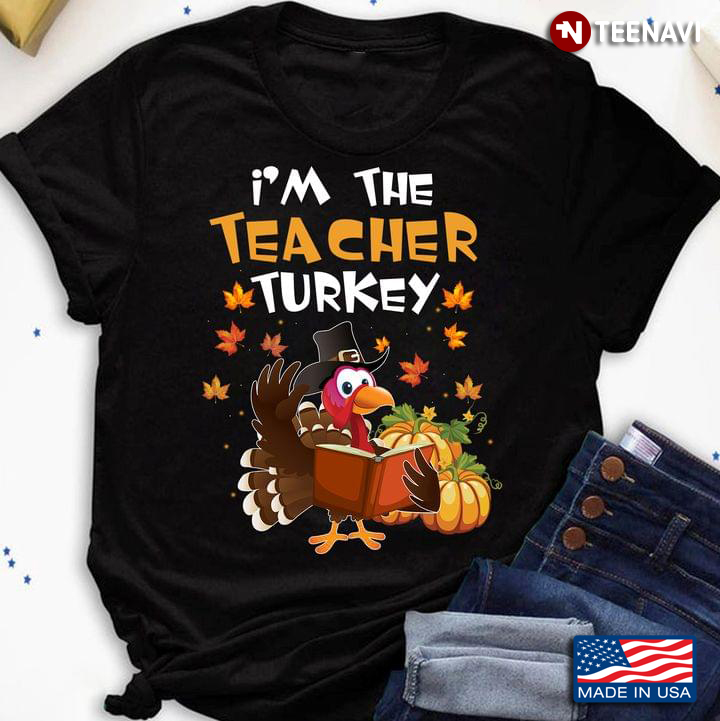 I'm The Teacher Turkey for Thanksgiving