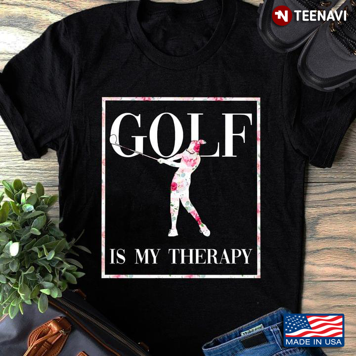 Golf Is My Therapy for Golf Lover