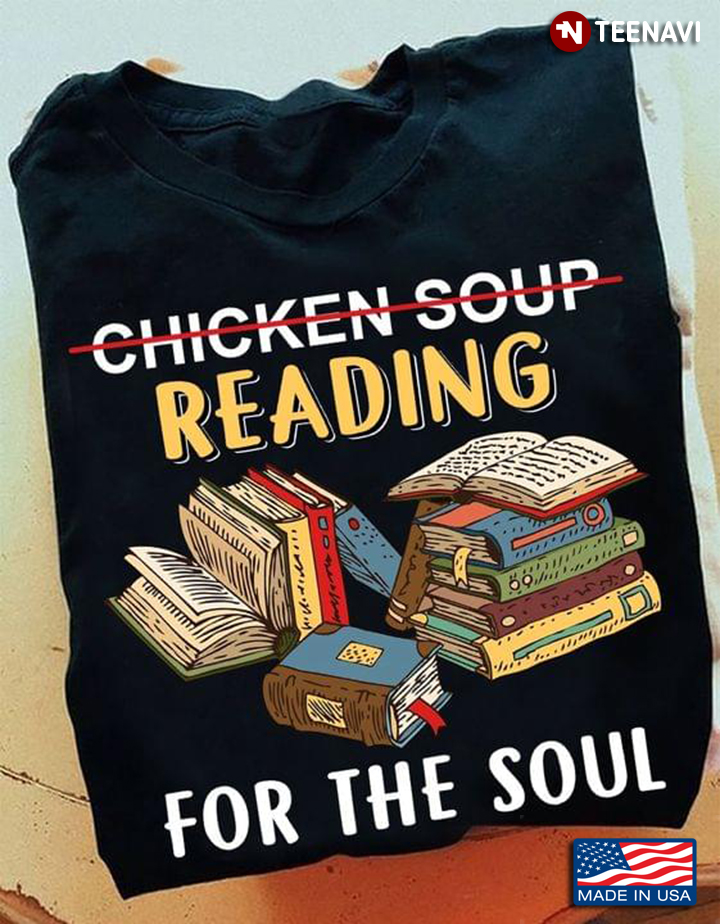 Not Chicken Soup Reading For The Soul for Book Lover