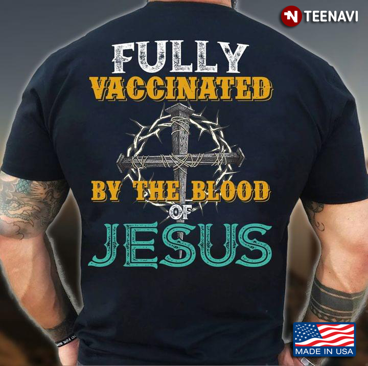 Fully Vaccinated By The Blood Of Jesus