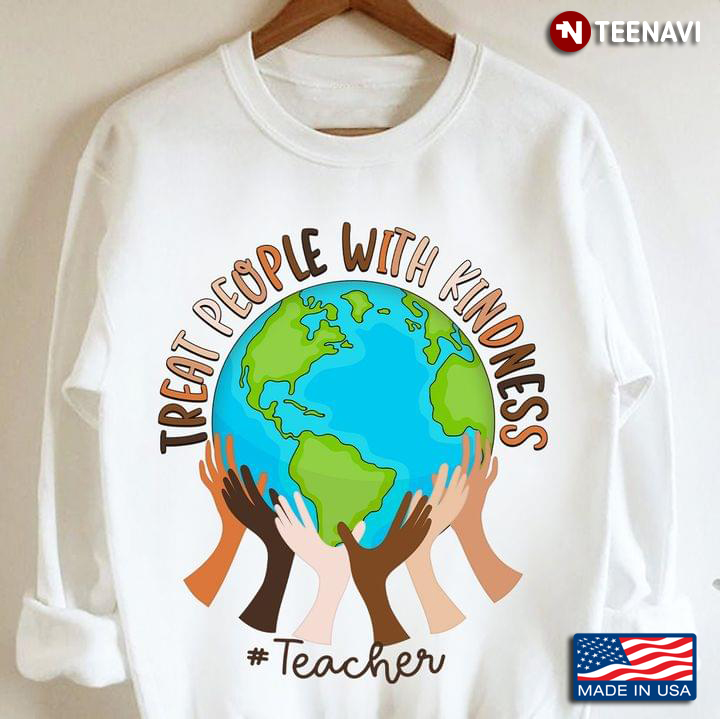 Treat People With Kindness Teacher