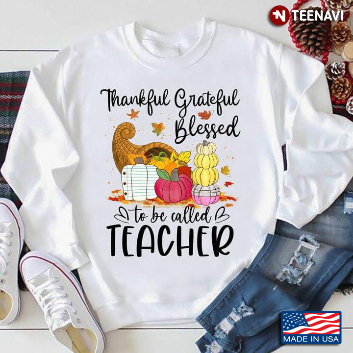 Thankful Grateful Blessed To Be Called Teacher for Thanksgiving