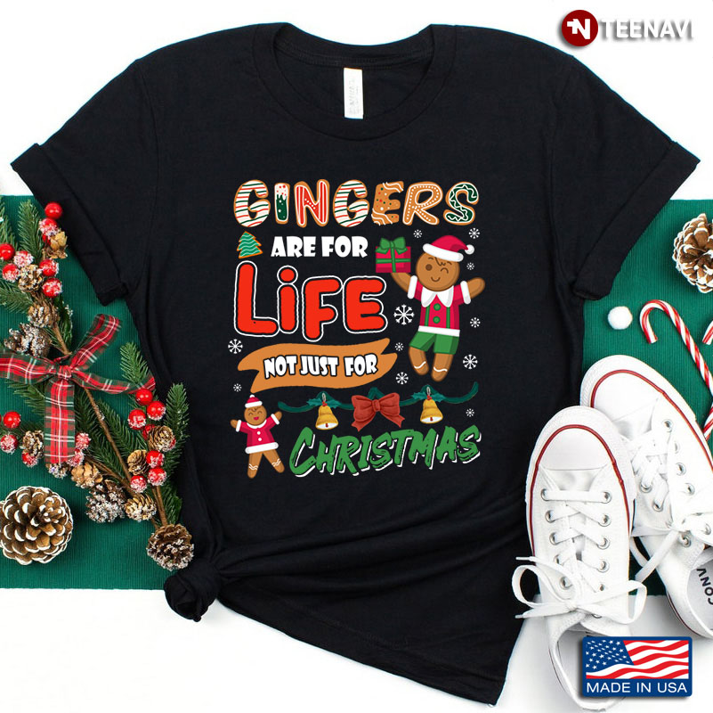 Gingers Are For Life Not Just For Christmas Funny Gingerbread