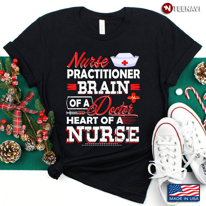 Nurse Practitioner Brain Of A Doctor Heart Of A Nurse