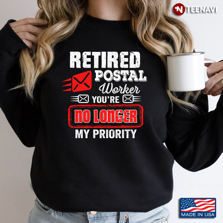 Retired Postal Worker You're No Longer My Priority