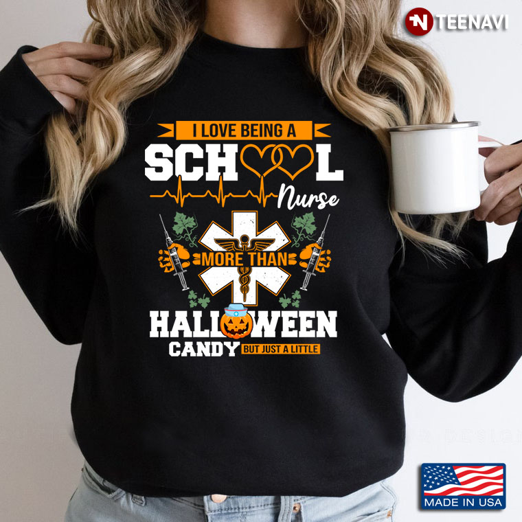 I Love Being A School Nurse More Than Halloween Candy But Just A Little T-Shirt