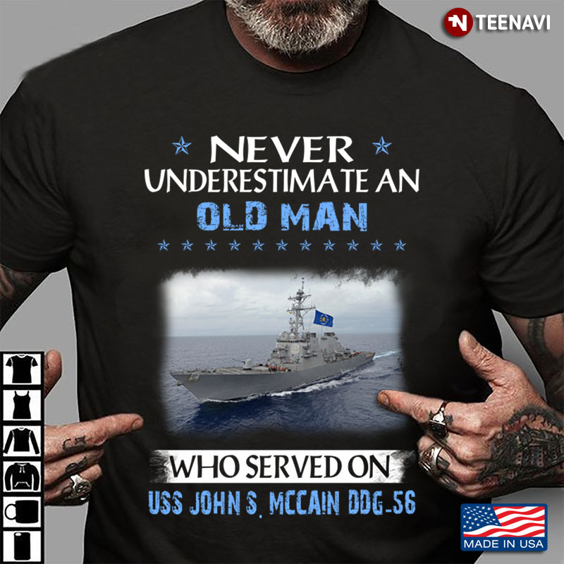 Never Underestimate An Old Man Who Served On USS John S Mccain DDG 56