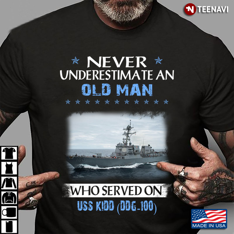 Never Underestimate An Old Man Who Served On USS Kidd DDG-100