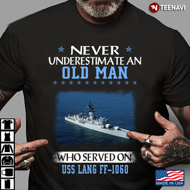 Never Underestimate An Old Man Who Served On USS Lang FF-1060