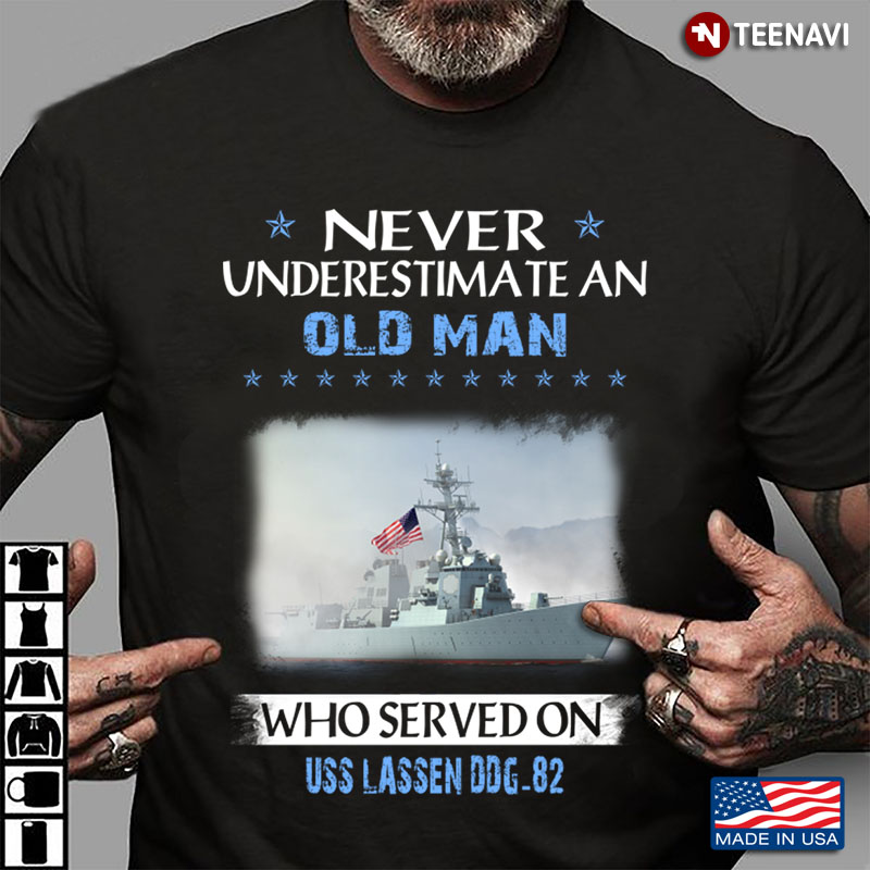 Never Underestimate An Old Man Who Served On USS Lassen DDG-82