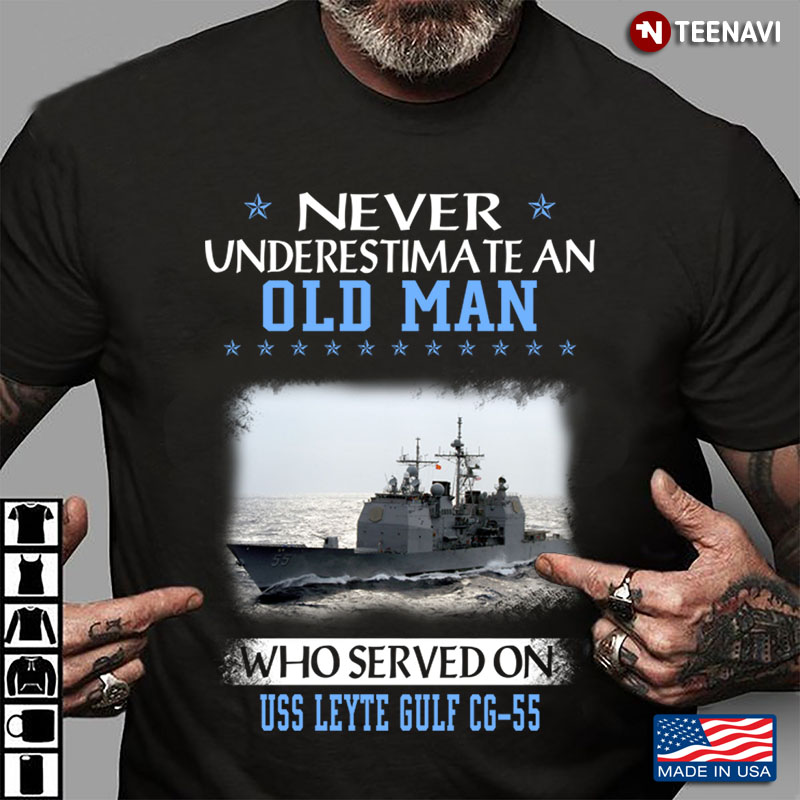 Never Underestimate An Old Man Who Served On USS Leyte Gulf CG-55