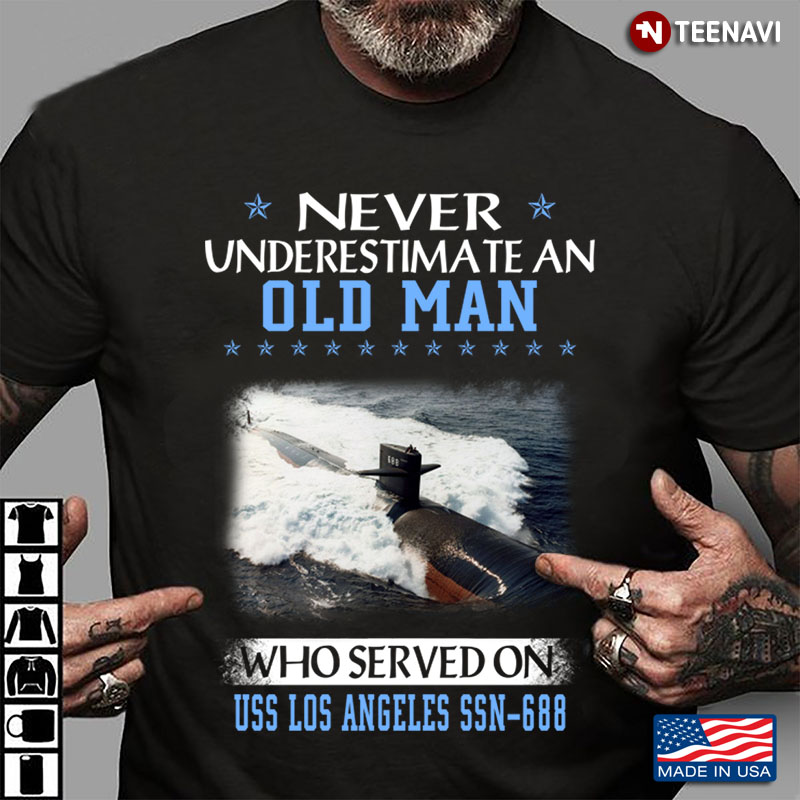 Never Underestimate An Old Man Who Served On USS Los Angeles SSN-688