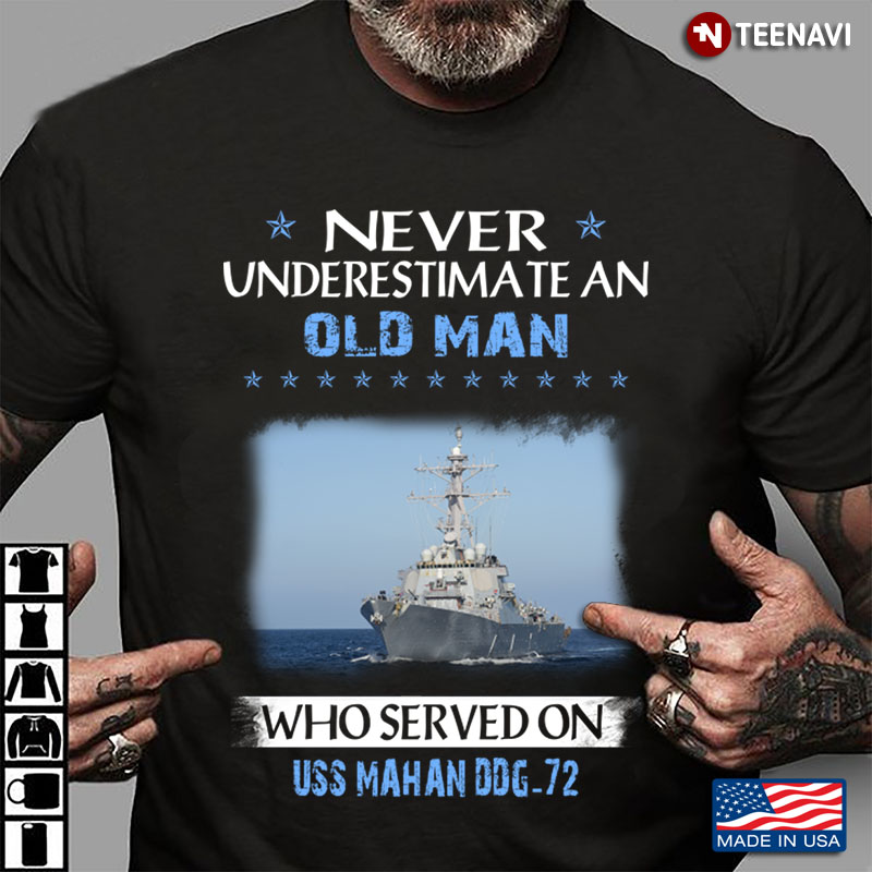 Never Underestimate An Old Man Who Served On USS Mahan DDG-72
