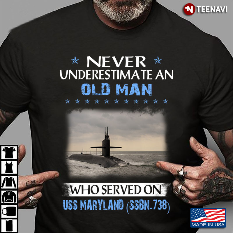 Never Underestimate An Old Man Who Served On USS Marryland SSBN-738