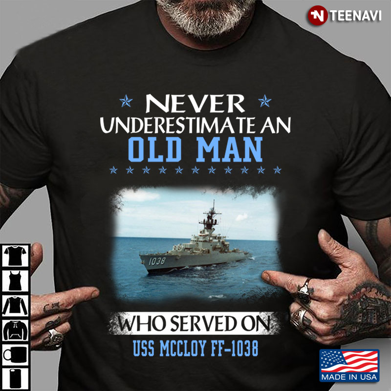 Never Underestimate An Old Man Who Served On USS McCloy FF-1038