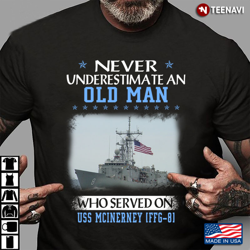 Never Underestimate An Old Man Who Served On USS McInerney FFG-8