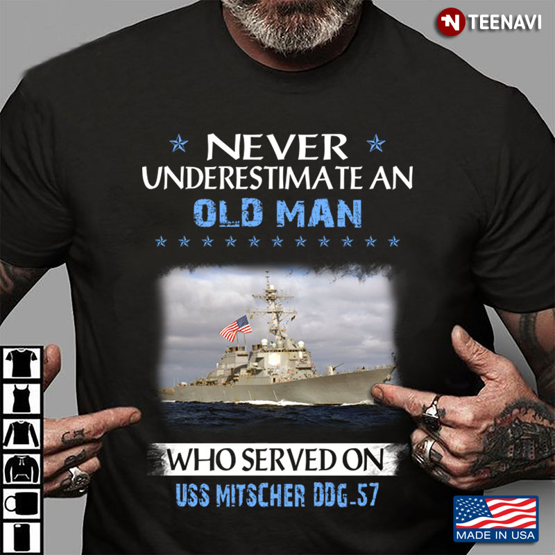 Never Underestimate An Old Man Who Served On USS Mitscher DDG-57