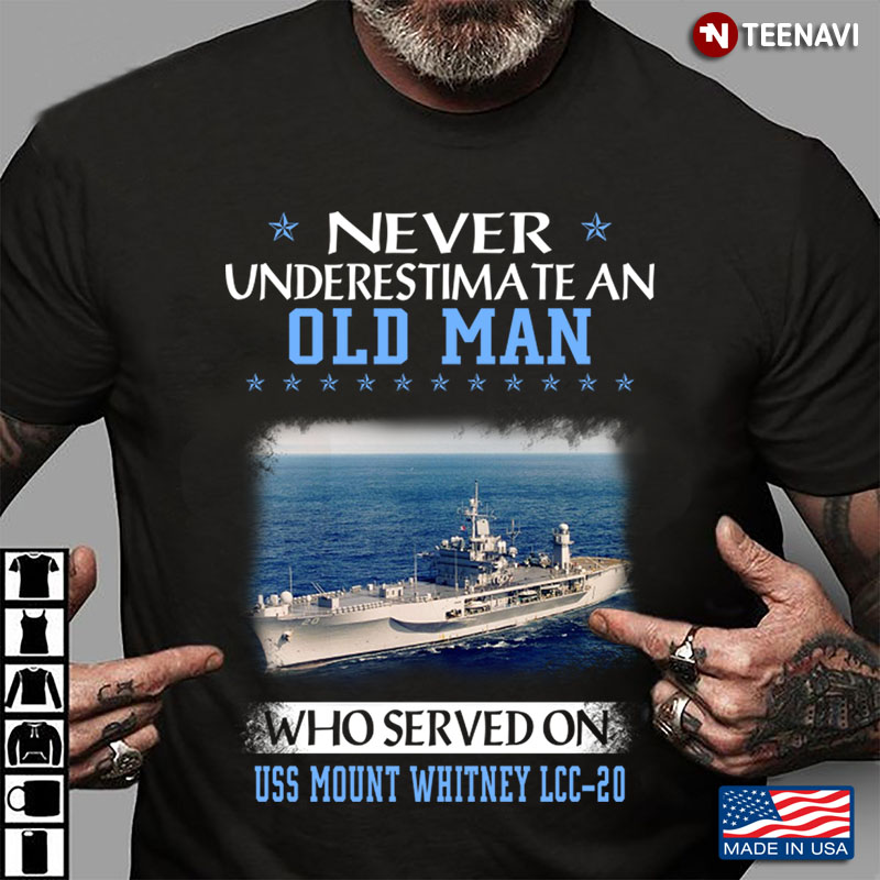 Never Underestimate An Old Man Who Served On USS Mount Whitney LCC-20