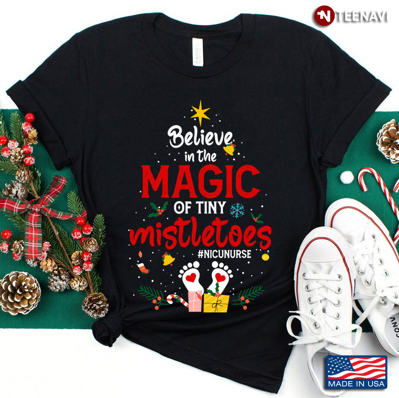 Believe In The Magic Of Tiny Mistletoes Nicu Nurse for Christmas